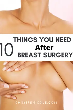 10 Things You Need After Breast Surgery